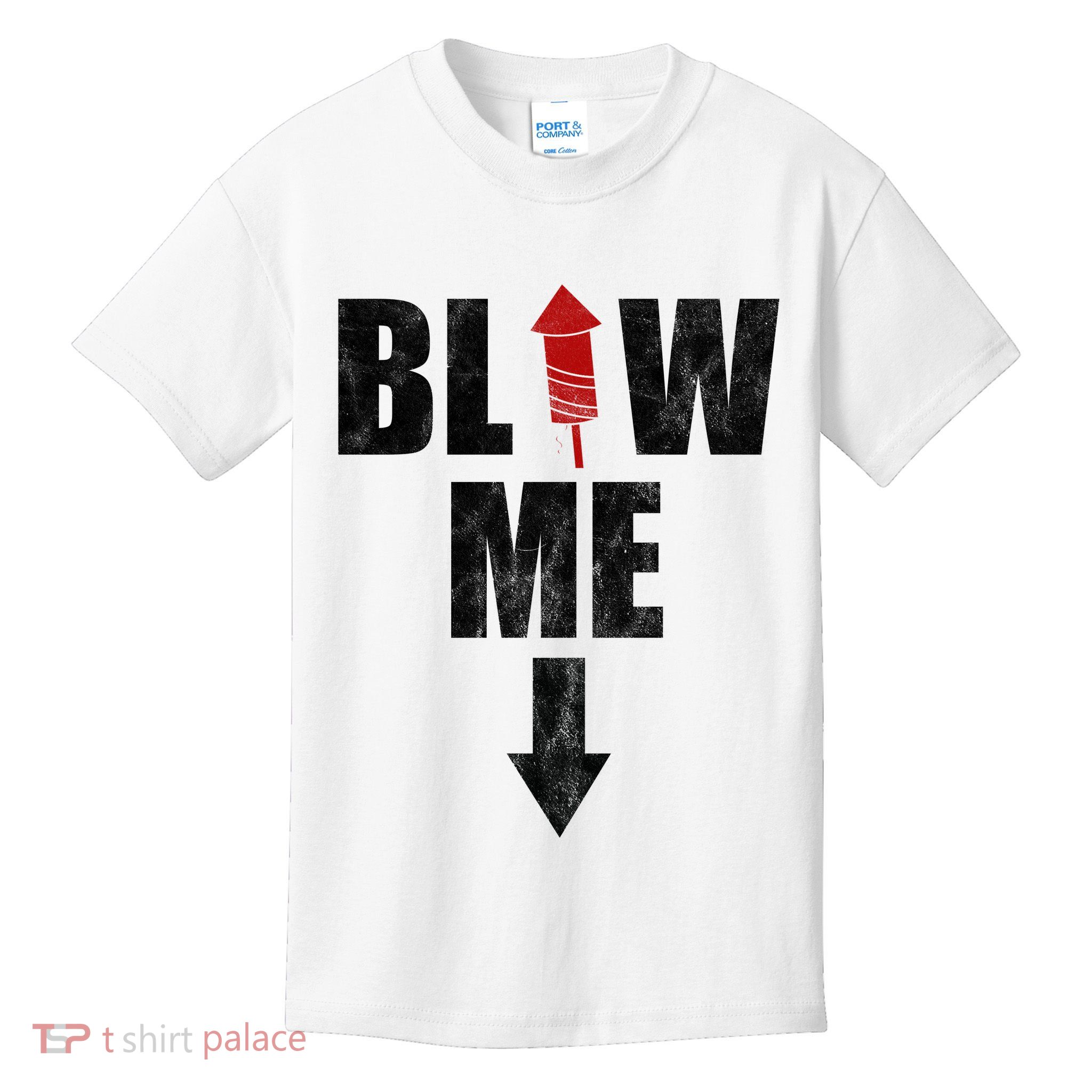 Blow Me Fireworks Firecracker Funny July 4th Kids T-Shirt