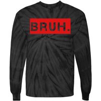 Bruh Meme Funny Saying Brother Greeting Tie-Dye Long Sleeve Shirt