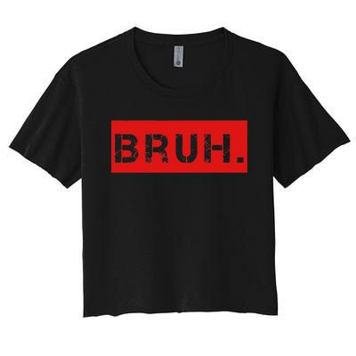 Bruh Meme Funny Saying Brother Greeting Women's Crop Top Tee