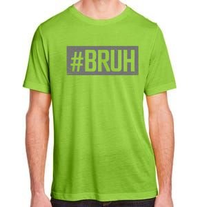 Bruh Meme Funny Saying Brother Greeting Gifts Adult ChromaSoft Performance T-Shirt