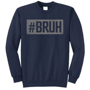 Bruh Meme Funny Saying Brother Greeting Gifts Sweatshirt