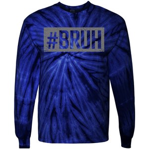 Bruh Meme Funny Saying Brother Greeting Gifts Tie-Dye Long Sleeve Shirt