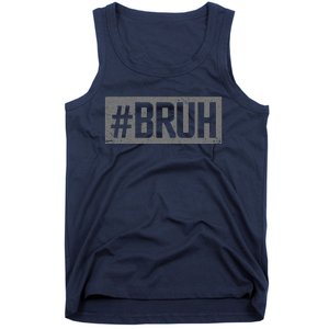 Bruh Meme Funny Saying Brother Greeting Gifts Tank Top