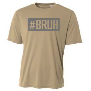 Bruh Meme Funny Saying Brother Greeting Gifts Cooling Performance Crew T-Shirt