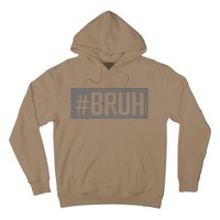 Bruh Meme Funny Saying Brother Greeting Gifts Hoodie