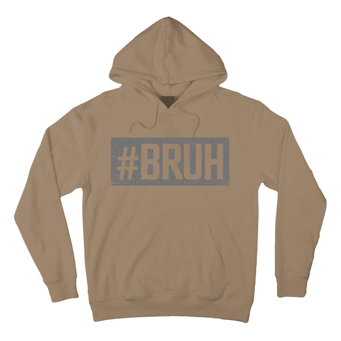 Bruh Meme Funny Saying Brother Greeting Gifts Hoodie