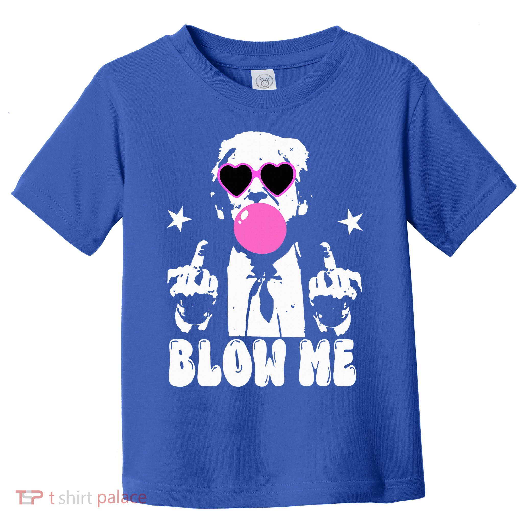 Blow Me Funny Trump Toddler T-Shirt