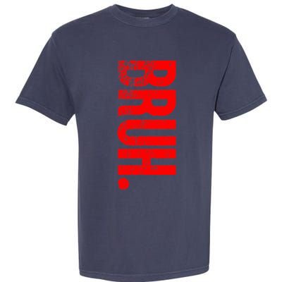 Bruh Meme Funny Saying Brother Greeting Teens Boys Garment-Dyed Heavyweight T-Shirt