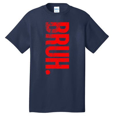 Bruh Meme Funny Saying Brother Greeting Teens Boys Tall T-Shirt