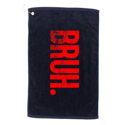 Bruh Meme Funny Saying Brother Greeting Teens Boys Platinum Collection Golf Towel