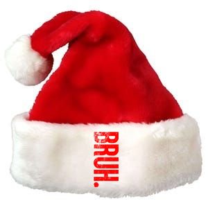 Bruh Meme Funny Saying Brother Greeting Teens Boys Premium Christmas Santa Hat