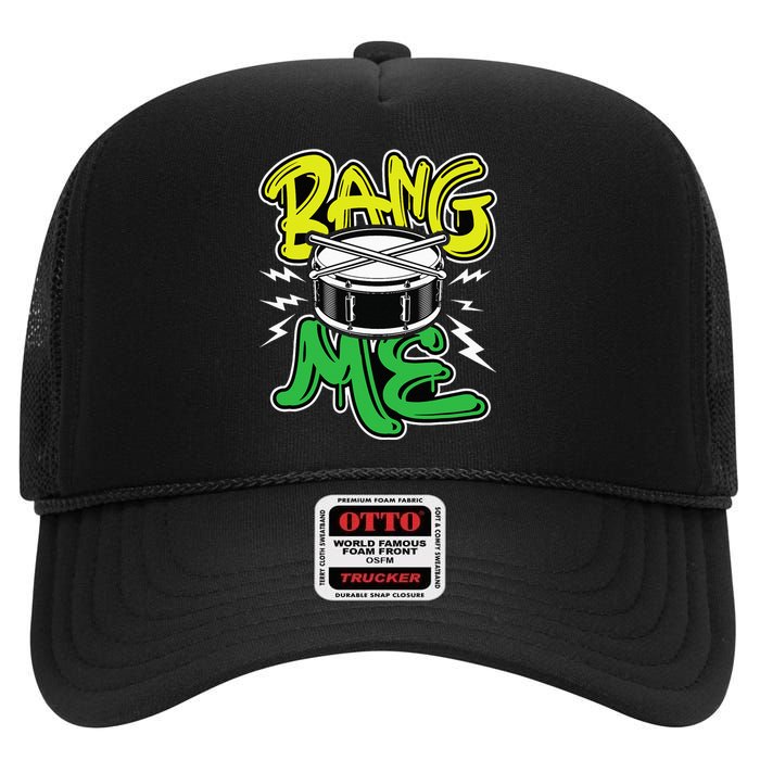 Bang Me Funny Percussionist Drums Musician Snare Drummer High Crown Mesh Back Trucker Hat