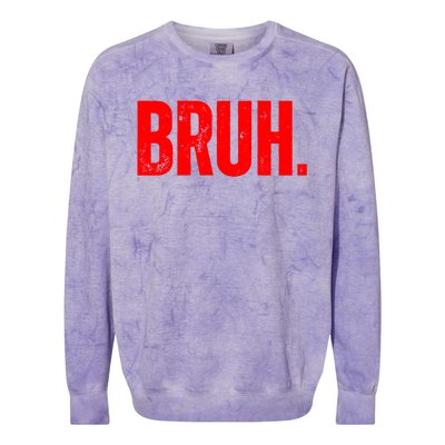 Bruh Meme Funny Saying Brother Greeting Teens Funny Gift Colorblast Crewneck Sweatshirt