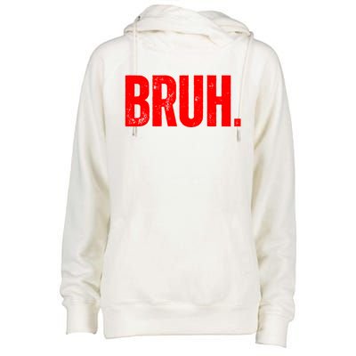 Bruh Meme Funny Saying Brother Greeting Teens Funny Gift Womens Funnel Neck Pullover Hood