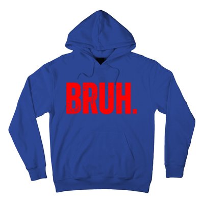 Bruh Meme Funny Saying Brother Greeting Teens Funny Gift Hoodie