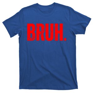 Bruh Meme Funny Saying Brother Greeting Teens Funny Gift T-Shirt