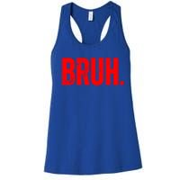 Bruh Meme Funny Saying Brother Greeting Teens Funny Gift Women's Racerback Tank