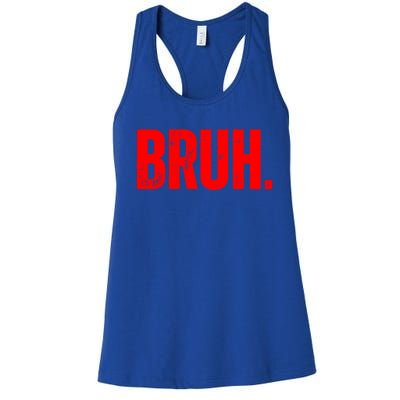 Bruh Meme Funny Saying Brother Greeting Teens Funny Gift Women's Racerback Tank