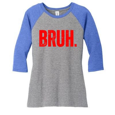 Bruh Meme Funny Saying Brother Greeting Teens Funny Gift Women's Tri-Blend 3/4-Sleeve Raglan Shirt