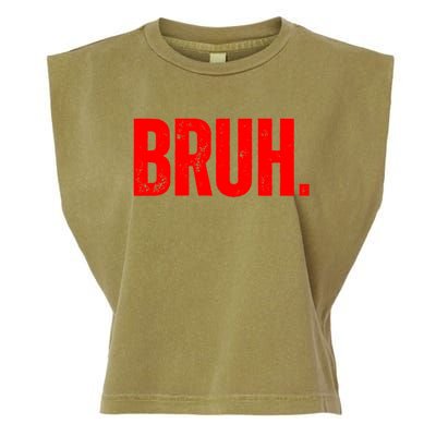 Bruh Meme Funny Saying Brother Greeting Teens Funny Gift Garment-Dyed Women's Muscle Tee