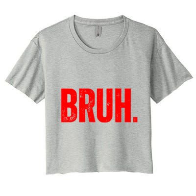 Bruh Meme Funny Saying Brother Greeting Teens Funny Gift Women's Crop Top Tee