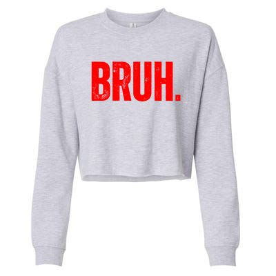 Bruh Meme Funny Saying Brother Greeting Teens Funny Gift Cropped Pullover Crew