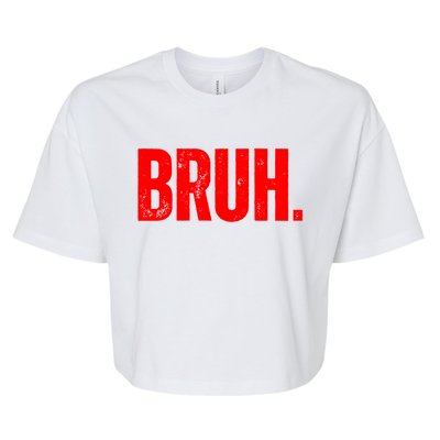 Bruh Meme Funny Saying Brother Greeting Teens Funny Gift Bella+Canvas Jersey Crop Tee