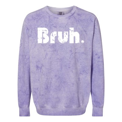 Bruh Meme Funny Saying Brother Greeting Teens Gift Colorblast Crewneck Sweatshirt