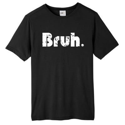 Bruh Meme Funny Saying Brother Greeting Teens Gift Tall Fusion ChromaSoft Performance T-Shirt