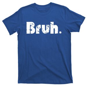 Bruh Meme Funny Saying Brother Greeting Teens Gift T-Shirt