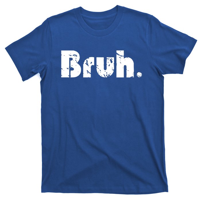 Bruh Meme Funny Saying Brother Greeting Teens Gift T-Shirt