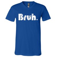 Bruh Meme Funny Saying Brother Greeting Teens Gift V-Neck T-Shirt