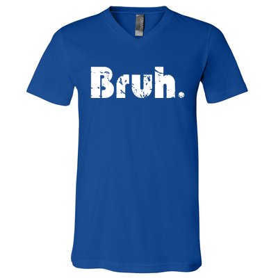 Bruh Meme Funny Saying Brother Greeting Teens Gift V-Neck T-Shirt