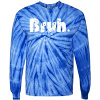 Bruh Meme Funny Saying Brother Greeting Teens Gift Tie-Dye Long Sleeve Shirt