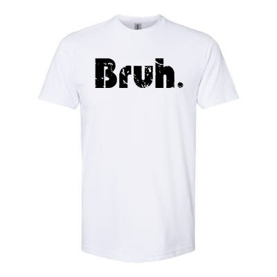 Bruh Meme Funny Saying Brother Greeting Teens Gift Softstyle CVC T-Shirt