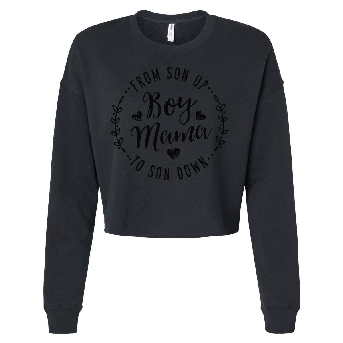 Boy Mama From Son Up To Sun Down MotherS Day Funny Mom Cropped Pullover Crew