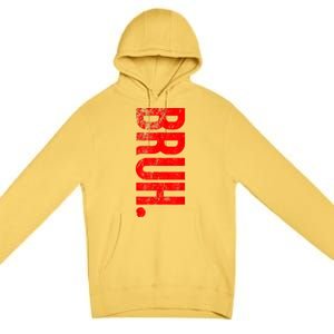 Bruh Meme Funny Saying Brother Greeting Teens Gift Premium Pullover Hoodie