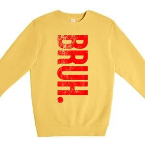 Bruh Meme Funny Saying Brother Greeting Teens Gift Premium Crewneck Sweatshirt