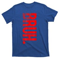 Bruh Meme Funny Saying Brother Greeting Teens Gift T-Shirt