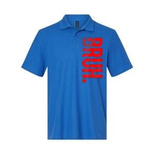 Bruh Meme Funny Saying Brother Greeting Teens Gift Softstyle Adult Sport Polo