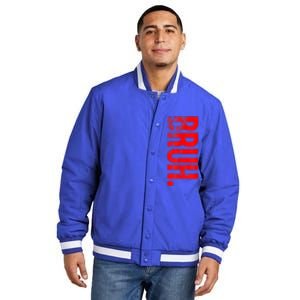 Bruh Meme Funny Saying Brother Greeting Teens Gift Insulated Varsity Jacket