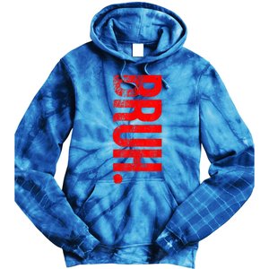 Bruh Meme Funny Saying Brother Greeting Teens Gift Tie Dye Hoodie