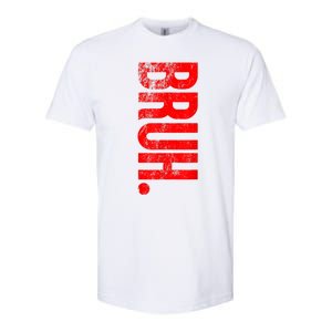 Bruh Meme Funny Saying Brother Greeting Teens Gift Softstyle CVC T-Shirt