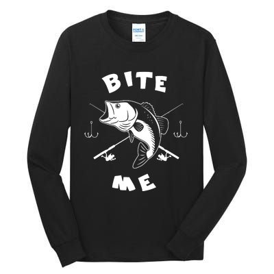 Bite Me Fishing Hook Fisherman Fishing Lovers Fans Legends Tall Long Sleeve T-Shirt