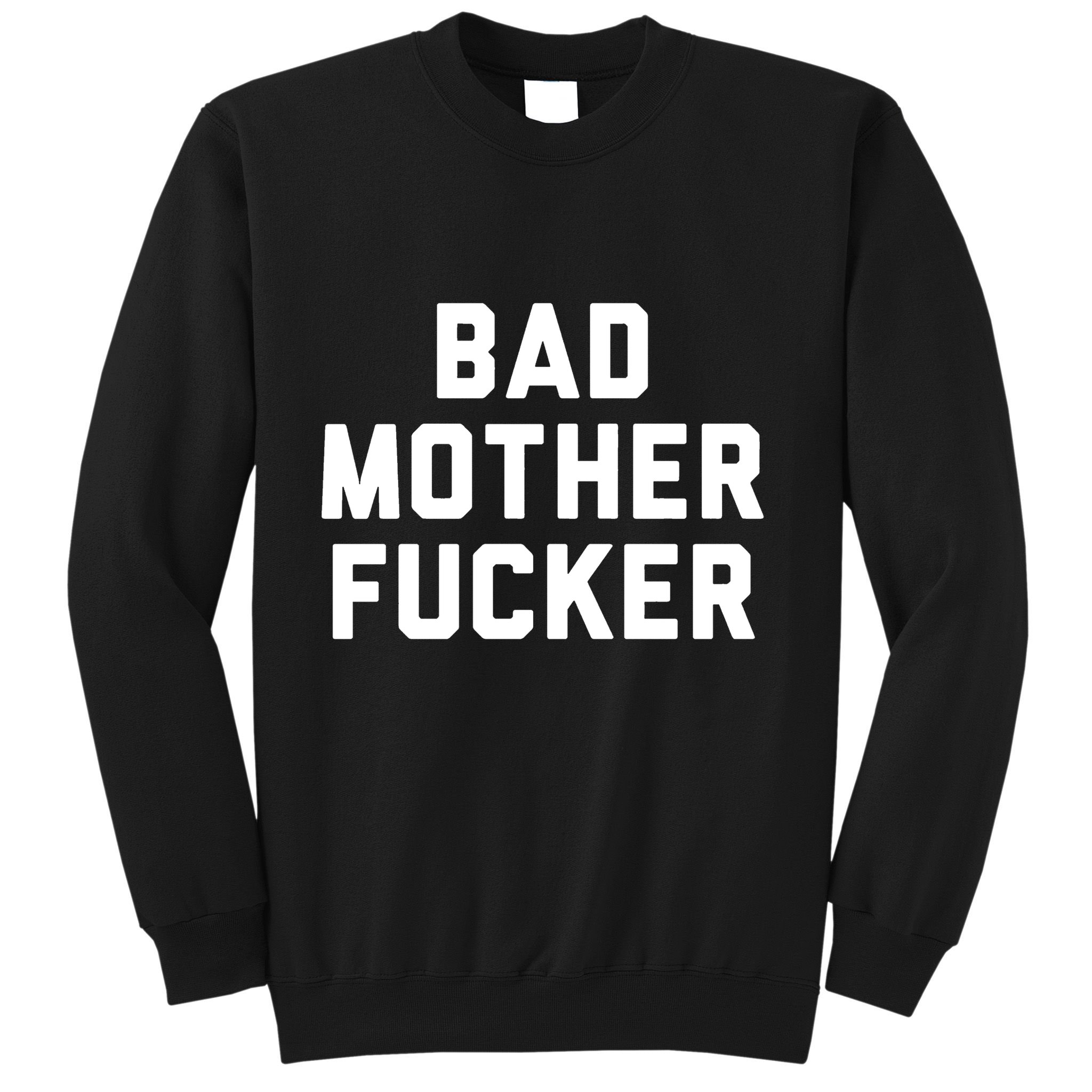 Bad Mother Fucker Sweatshirt