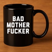 Bad Mother Fucker 11oz C Handle Ceramic Mug