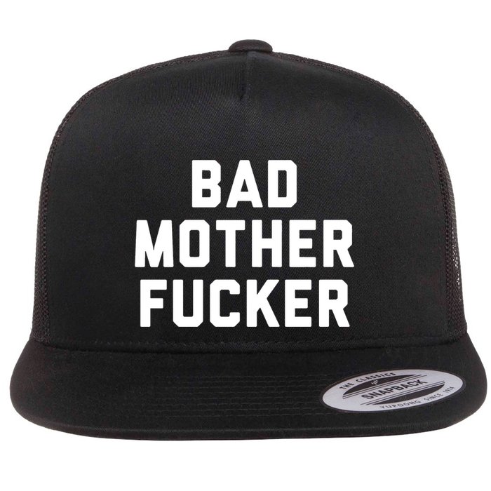 Bad Mother Fucker Flat Bill Trucker Hat
