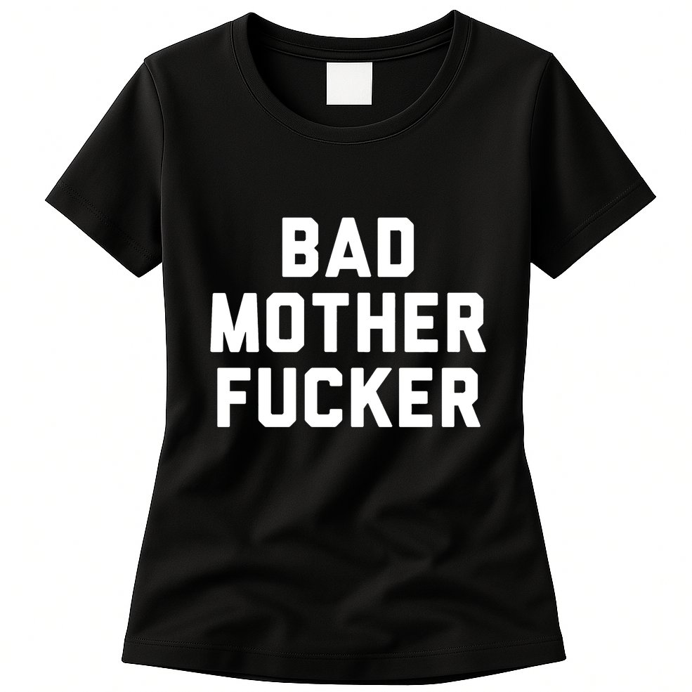 Bad Mother Fucker Womens T-Shirt