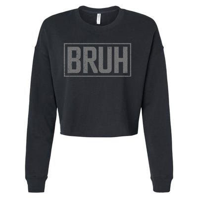 Bruh Meme Funny Saying Brother Greeting Gifts Cropped Pullover Crew