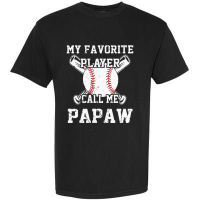 Baseball My Favorite Player Calls Me Papaw Garment-Dyed Heavyweight T-Shirt